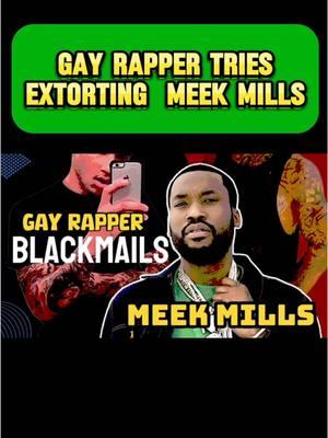 Gay rapper tries extorting Meek Mills! #hiphop #meekmills #gay #Lgbtq #music #fyp #backstory 