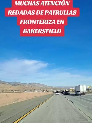 Muchas atención redadas dela patrullas fronteriza en Bakersfield #noticias #estadosunidos #viralvideo #bakerfield #california #estadosunidos #noticias 