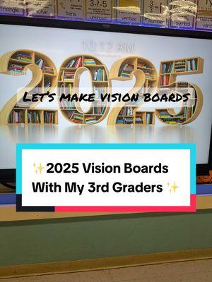 2025 Vision Bosrds with my 3rd Graders  #teachersoftiktok  #newyear #teachersoftiktok #teacherlife #jazzyteacher #teachloveinspire #visionboard #visionboardchallenge #classroomvisionboard #fypシ  #viraltiktok 