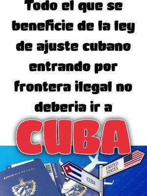 Todo el que se beneficie de la ley de ajuste cubano entrando x frontera ilegal no debería ir a Cuba #regresaracuba #cubanos #migrantescubanos #asilo #ajustecubano #asilo #i220a #cubanosenmiami #abogadodeinmigracion #fechadecorte #emigran2 