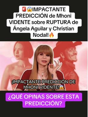 🚨😱IMPACTANTE PREDICCIÓN de Mhoni VIDENTE sobre RUPTURA de Ángela Aguilar y Christian Nodal!🔥 #angelaaguilar #christiannodal #viralvideo 