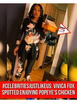 #.pressplay▶️: #celebritiesjustlikeus. #vivicafox spotted enjoying some #Popeye’s chicken.