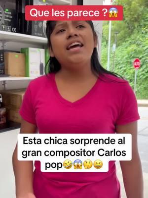 Esta chica sorprende al gran compositor Carlos pop🤣😱 #chapinesenusa🇬🇹💙🇺🇸 #paratii #fypシ #carlsopop #cantar #bandamacho #unindioquierellorar 