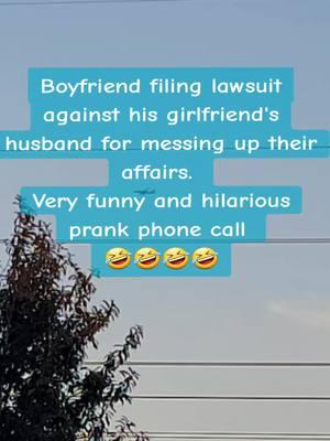 Boyfriend filing lawsuit against his girlfriend's husband for messing up their affairs.  Very funny and hilarious prank phone call  🤣🤣🤣🤣 #prank #prankcall #prankphonecall #funny #funnyvideos #jokes #viraltiktok #viralvideo #goviral #trending #fyp #foryou #foryoupage #nephewtommy #cheating #cheatersgettingcaught #cheater @cheater @ToCatchACheater 