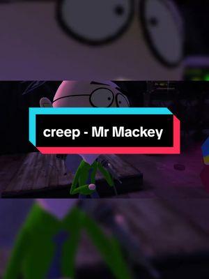 Being a creep is bad Mmmkay Mr. Mackey sings "Creep" by Radiohead #southpark #creep #radiohead 