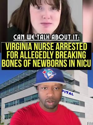 Can We Talk About It: Virginia Nurse Arrested For Allegedly Breaking Bones Of Newborns In NICU  #newyork #nyc #newyorkcity #news #nyc #newyork #newyorkcity #thecorpyshow #ny  ##greenscreen