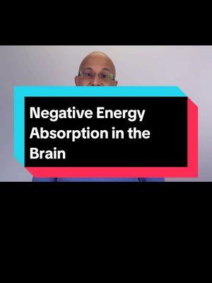 Negative Energy Absorption in the Brain #MentalHealth #positivemindset #StressRelief #brainhealth #emotionalwellness #energyhealing #mindfulness #SelfCare #meditation #holistichealth 