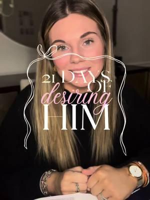 DAY TWO - 21 DAYS OF DESIRING HIM! I LOVE YALL 🥰🤍 #21daysofdesiringhim #christian #devotion #dailydevotion #21daysofprayerandfasting #21daysofprayer #christiantiktok 