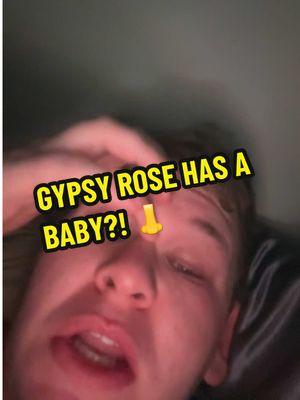 Gypsy rose Blanchard had a baby #fyp #foryoupage #comedy #gypsyrose #baby #nose 