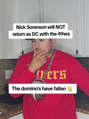 It needed to be done! Sorenson will NOT return as DC for the 49ers  #nicksorenson #49ers #49ersfaithful #fttb #nfl #levisstadium #sanfrancisco49ers #Nfcwest #rams #cardinals #seahawks #raiders #dallascowboys #cowboys #brockpurdy #playoffs #fyp 