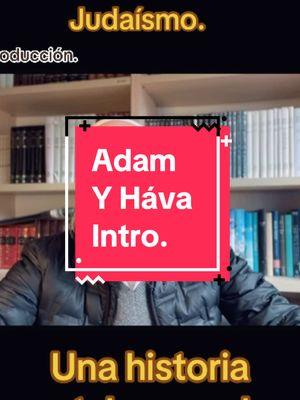 Adam y hàva en el judaísmo. Lo que realmente pasó!. #adanyeva #torah #judaismo #barujhashem #kabalakasher #shevasantana 