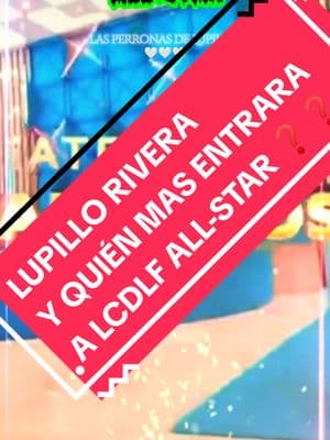 LUPILLO RIVERA EN LCDLF ALL-STAR AQUI SE APOLLA A @Lupillo Rivera #lupilloriveraoficial #lupillorivera #lupillo #everykiss #everyone #viralvideo #virale #videostar #viralllllll #losamomucho💖💖💖 #lasperronasdelupillo #videogames #videos #viralv #laperronasetransforma👻👻 #lasperronas 