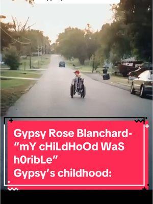 Gypsy Rose Blanchard- “mY cHiLdHoOd WaS h0ribLe” Gypsy’s childhood: #gypsyrose #gypsyroseblanchard #gypsyroseonlifetime #fyp 