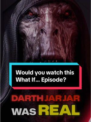 What If: Darth Jar Jar - A Feature Soon To Be #tatooinetuesdays #igoedeeper #igoeexplains #starwars #sith #jarjarbinks #darthjarjar #darthvader #revengeofthesith #theclonewars 