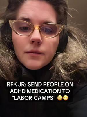 I will ☠️ before i get sent to a “labor camp” or whatever else they end up calling it. #rfkjr #adhdtiktok #americaisthebadplace 