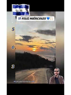 🇸🇻 Feliz miércoles 🙌🏻🙏🏻💙🇸🇻 #patriaquerida #salvadoreños #salvadorean #fypシ #guanacos #guanacossv503 #hermanolejano #paratiii #paratii #elsalvador🇸🇻 #fyp #foryou #capcut #tiktok #elsalvador #503elsalvador #viral #viralvideos #viralvideo #viraltiktok #salvadorean503usa #elpulgarcito🇸🇻 