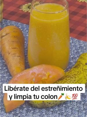 Libérate del estreñimiento y limpia tu colon🥕🍌💯 #zanahoria #papaya #banana #estreñimiento #colon #perderepeso #remediosnaturales #rebajar #remedios #salud 