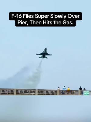 F-16 Flies Super Slowly Over Pier, Then Hits the Gas. #fighterjet #flyby #flyover #jets #badass #slowly #usaf #airforce #aircraft #airplane #fyp 