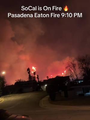 Pasadena Eaton Fire 🔥 #fire #pasadena #socal 