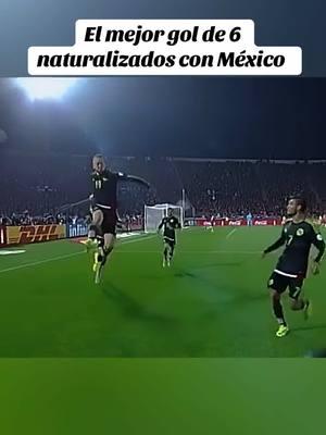 #el mejor #gol #de #los naturalizados #con #la selección mexicana #fyp 