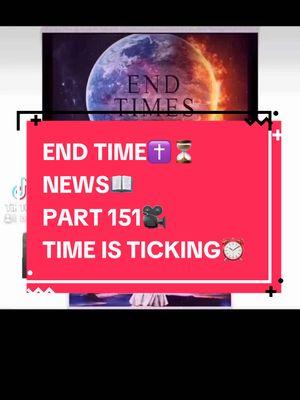 #endtimetiktok #endtimetopics #endtime #endtimes #endtimesprophecy #endtimescoming #theend #end #theendisnear #theendishere #endtimesigns #endtimesoldier #endtimesign #lastdays #jesusiscomingsoon #jesusiscoming #endtimeministry #endtimeproductions #endtimenews #endtimemessage #endtimemadness #endtimemessagebeliever #christiannews #christianendtimes #2021 #2025 #2028 #timeisrunningout #endtimewatchman #endtimewatchmen #endtimewarrior #endtimewarriors #endtimeteacher #endtimeprophecy #part151 