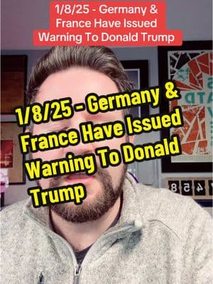 1/8/25 - Germany & France Have Issued Warning To Donald Trump #Greenland #Germany #France #US #Warning #NATO #News #BreakingNews #Denmark 