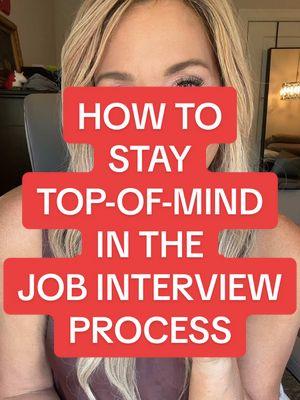 HOW TO STAY TOP-OF-MIND IN THE JOB INTERVIEW PROCESS  #jobinterview #jobinterviewtips #interviewtips #interviewtipsandtricks #thankyounote #jobsearch #career #careeradvice #howto #careerhelp #jobopportunity #jobsearchtips 