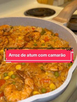 Parte 23 - | 🍚🍣🍤 Arroz de atum com camarão 🍤 🍣🍚 #videoviral #viral_video #foryoupagе #foryoupagе #fyp #fyyyyyyyyyyyyyyyy #arroz #atum #camarao #FoodLover 