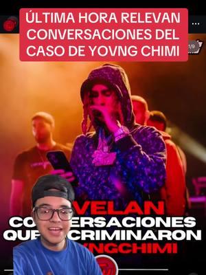 ÚLTIMA HORA RELEVAN CONVERSACIONES DEL CASO DE YOVNG CHIMI #yovngchimi #losdiablosdelloren #moneywayy #yovngchimi🐐 