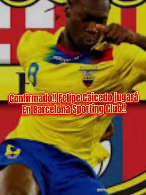 Confirmado!!!! Felipe Caicedo jugará en Barcelona Sporting Club por un año 🇪🇨#barcelonasportingclub #barcelonadeecuador #bsc #ligaproecuador #barcelonasomostodos #idolodelecuador #suroscuraecuador💛🇧🇪👊 #suroscura #ecuador #guayaquil #felipecaicedo #futbol 