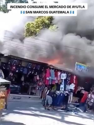 Un incendio consume el mercado de Ayutla, San Marcos, Guatemala. Comerciantes del lugar buscan la forma de poder salvar su mercadería. #guatemala #incendio #fire #ayutla #sanmarcos #sanmarcosguatemala #noticias #noticiasguatemala 