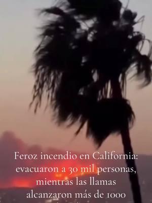 #Feroz #incendio en #California: evacuaron a 30 mil personas, mientras las llamas alcanzaron más de 1000 hectáreas