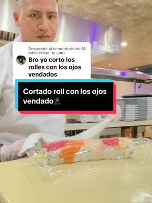 Respuesta a @Mi reina cristal te amo cortando rollos con los ojos vendados ##roockmartin##sushiroock##sushichef##🧑🏼‍🍳##🍱##🍣##🔪##rainbowroll##sushiroll##👨🏼‍🍳