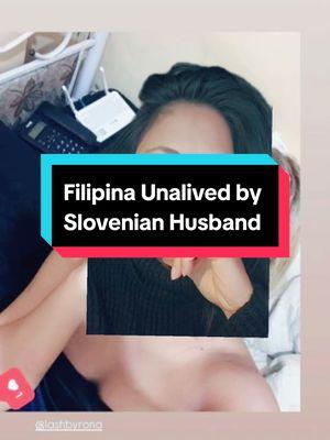 Filipina Unalived by Slovenian Husband #rushie035 #umumpopgurls #fyp #pinayinusa🇵🇭🇺🇸 #slovenia #ldr #ldrcouple 