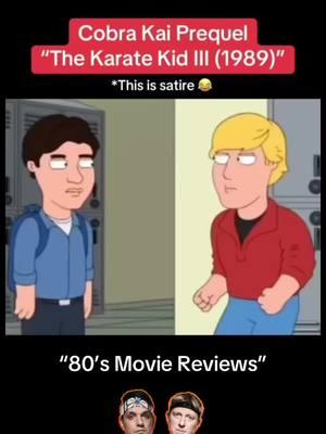 Cobra Kai Prequel "The Karate Kid III (1989)" *This is satire 😂 #cobrakai #thekaratekid #karatekid #ralpmacchio #johnnylawrence #80s #80smovies #80smusic #genx #funny #roast #commentary #fyp #foryoupage