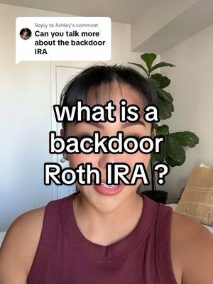 Replying to @Ashley what is a Roth IRA and a backdoor Roth IRA? 💰#retirementaccount #rothira #backdoorrothIRA 