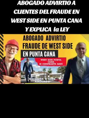 ABOGADO ADVIRTIO A CLIENTES DEL FRAUDE EN WEST SIDE EN PUNTA CANA Y EXPLICA la ley#apartamento ABOGADO punta cana #west side#fraude#la romana#fraude inmibiliario #bavaro#punta #aerepuerto punta cana 