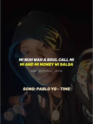 “Nah nobody fi call pon” #time#pabloyg #tiktokjamaica#bryan__876editz  #lyricistbryan_876#bryanquotes_876  #foryoupage#fyp#caribbean #blowthisup#trending#jamaica#tiktok  #lyricvideo#dancehall#dancehallmusic #IGbryan__876#bryan__876#pourtoi #lyricistbryan#topman_editz #topmanpromo#dancehallpreviewent  #xyzbca#newyear#2025 #trapdancehall 