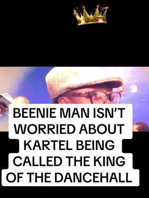 Beenie Man isn’t worried about Kartel being called the king of dancehall. #beenieman #beeniemanchallenge #beeniemanmusic #mosesdavis #kingofdancehall #dancehall #vybz #vybzkartel #vybzkartelmusic #adidjapalmer #kartel #addi #kartelmusic #kartell #fyp 