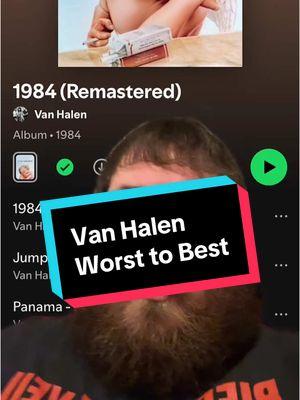 Replying to @Ledballs45 Van Halen Worst to Best #vanhalen #eddievanhalen #musictiktok #rockbands #hardrock #rock #hairmetal #glammetal #arenarock #poprock #popmetal #hardrocktiktok #classicrock #rocktiktok #classicrocktiktok #hairmetaltiktok #glam #glamtiktok #glammetaltiktok #rockandroll #rocknroll #alexvanhalen #michaelanthony #wolfgangvanhalen #davidleeroth #sammyhagar #garycherone #vanhalen1 #vanhaleni #vanhalen2 #vanhalenii #womenandchildrenfirst #fairwarning #diverdown #1984 #5150 #ou812 #forunlawfulcarnalknowledge #balance #vanhalen3 #vanhaleniii #adifferentkindoftruth #albumranking #worsttobest #discography #discographyranking #discographyreview #albumreview #albumreviews #bandreview #tierlist #greatestofalltime #goat #favoriteband #favoritealbum #ripeddievanhalen #opinions #opinion #hottake #hottakes #unpopularopinion #unpopularopinions #fyp #metal #heavymetaltiktok #metaltiktok #heavymetal #greenscreen 