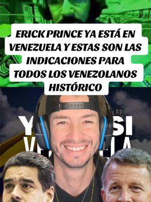 Erick Prince Ya Se Encuentra En Venezuela , Estás Son Las Indicaciones Para Todos Los Venezolanos #greenscreen #elflacowillnoticias #parati #venezuelalibre 