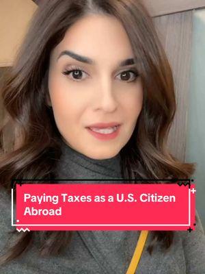 Paying Taxes as a U.S. Citizen Abroad. #taxes #immigration #UScitizenship #renounce