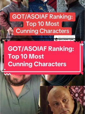 Replying to @Erica Ifill GOT/ASOIAF Ranking: Top 10 Most Cunning Characters #got #asoiaf #grrm #hotd #gameofthrones #asoiaftiktok #asongoficeandfire #tyrionlannister #catelynstark #sansastark #tywinlannister #littlefinger #varys #olennatyrell #doranmartell #wymanmanderly #bloodraven 