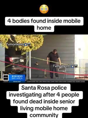 4 people found dead inside mobile home #california #santarosa #crimejunkie #truecrime #murder #murdermystery #murdermystery2 #fyp #fypシ #viral #viralvideo #mobilehome #tvmoments🙆🏻‍♂️📺  