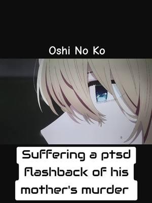 This anime is so good. Each episode will have you on the edge of your seat. #oshinoko #oshinokoanime #hidive #animeedit #ptsd 