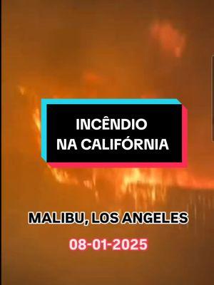 Um grande incêndio está devastando cidades na costa da Califórnia! #incêndio #fire #Califórnia #malibu #bombeiros #fuego #fogo #brasileirospelomundo #brasileirosnoseua #brasileirosnagringa 