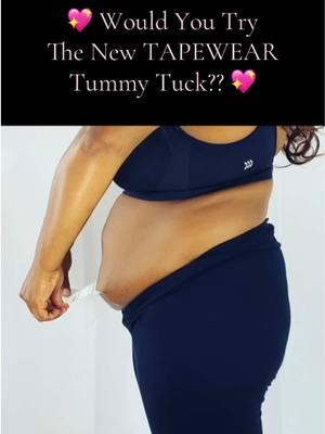 TAPEWEAR TUMMY TUCK! #creatorsearchinsights #tummytuck #tummytuckbeforeandafter #flattummy #skinnies #BodyTape #tummytape 