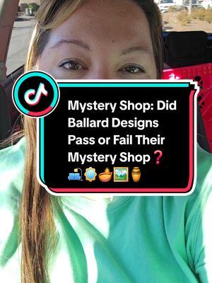 Mystery Shop: Did Ballard Designs Pass or Fail Their Mystery Shop❓️ 🛋🪞🪔🖼⚱️ #fyp #mysteryshopping #money