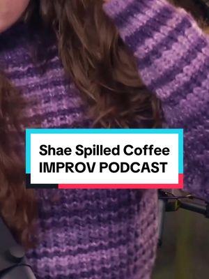 Shae Spilled Coffee | IMPROV PODCAST #improv #conedypodcast #coffee #musicalmonday #improvbroadway 