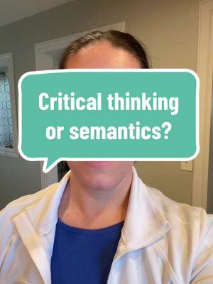 Critical thinking is not what some people think it is, proof is in the comment sections here. #criticalthinking #semantics 